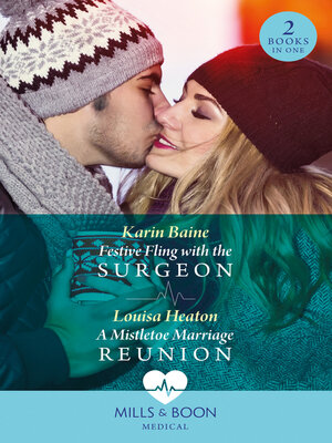 cover image of Festive Fling With the Surgeon / a Mistletoe Marriage Reunion